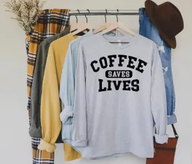 Coffee Saves Lives Long Sleeved Tee